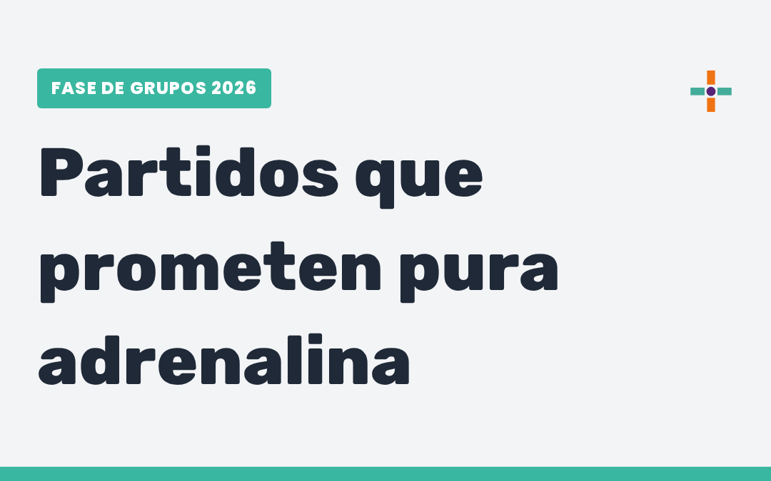 Los 10 partidazos que van a romperla en el Mundial 2026