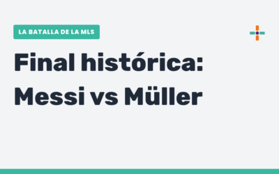Messi va por su primera MLS ante el Vancouver de Müller